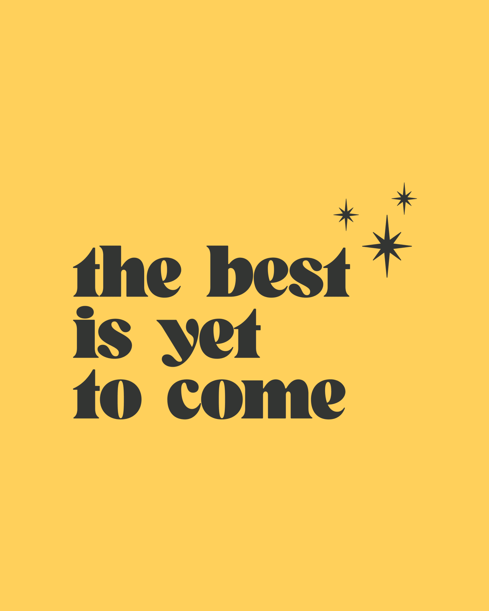 Spruch the best is yet to come